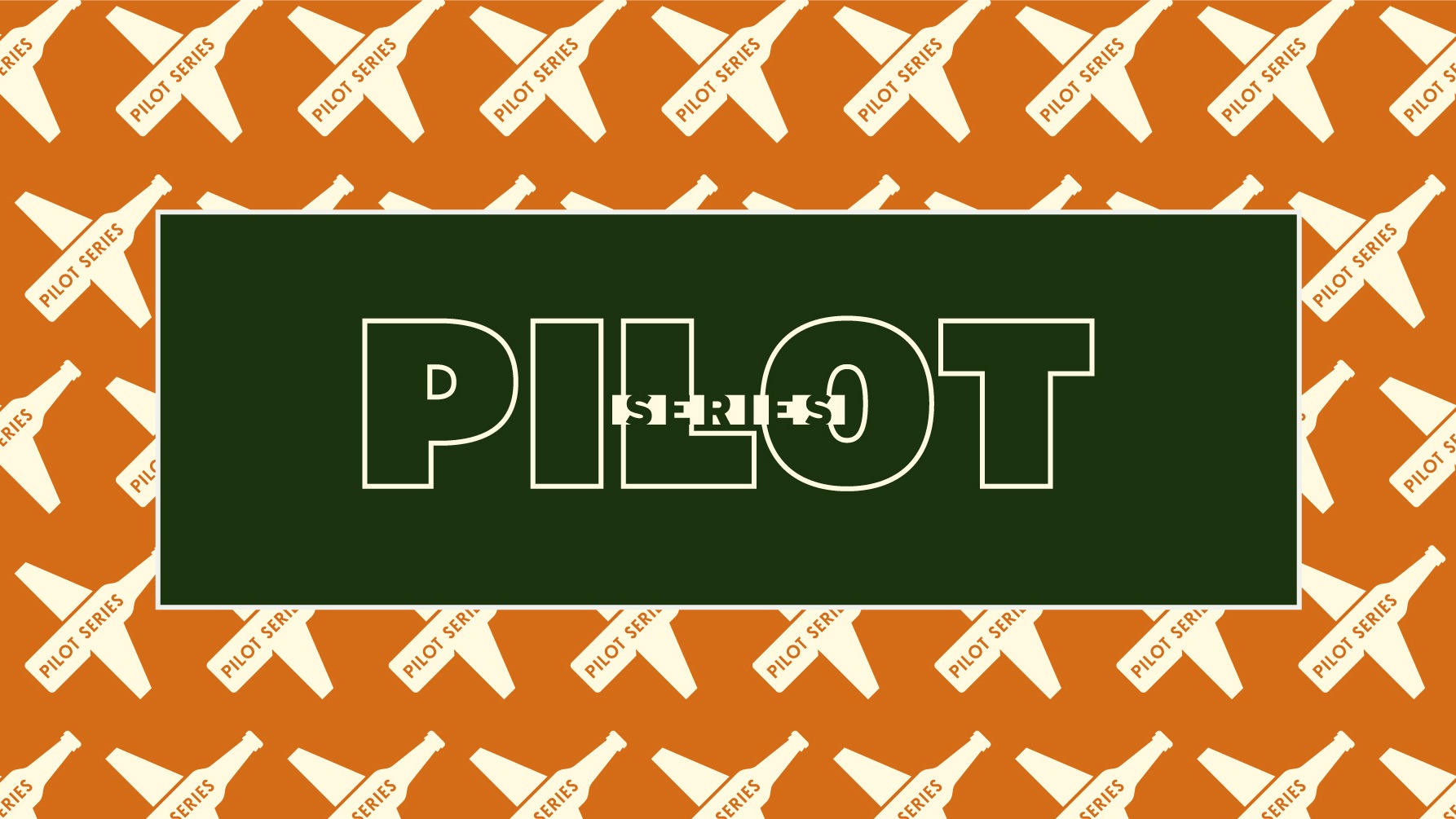 Green rectangle with big "PILOT SERIES" text. The green rectangle is on top of another orange rectangle with beer bottles that look like airplanes.
