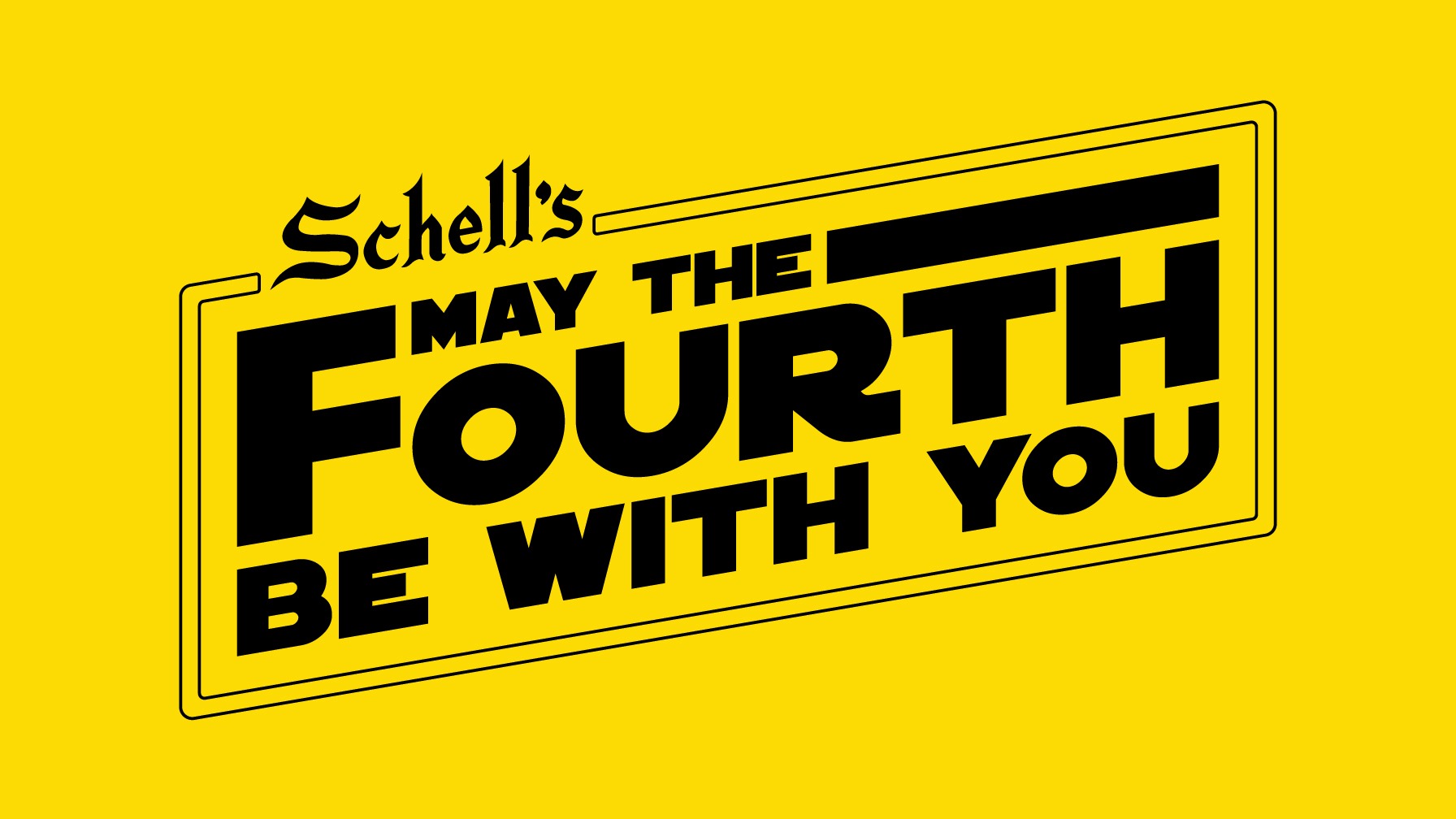 Yellow rectangular background. Black "Star Wars" looking logo that says "Schell's May the Fourth Be With You" in black.