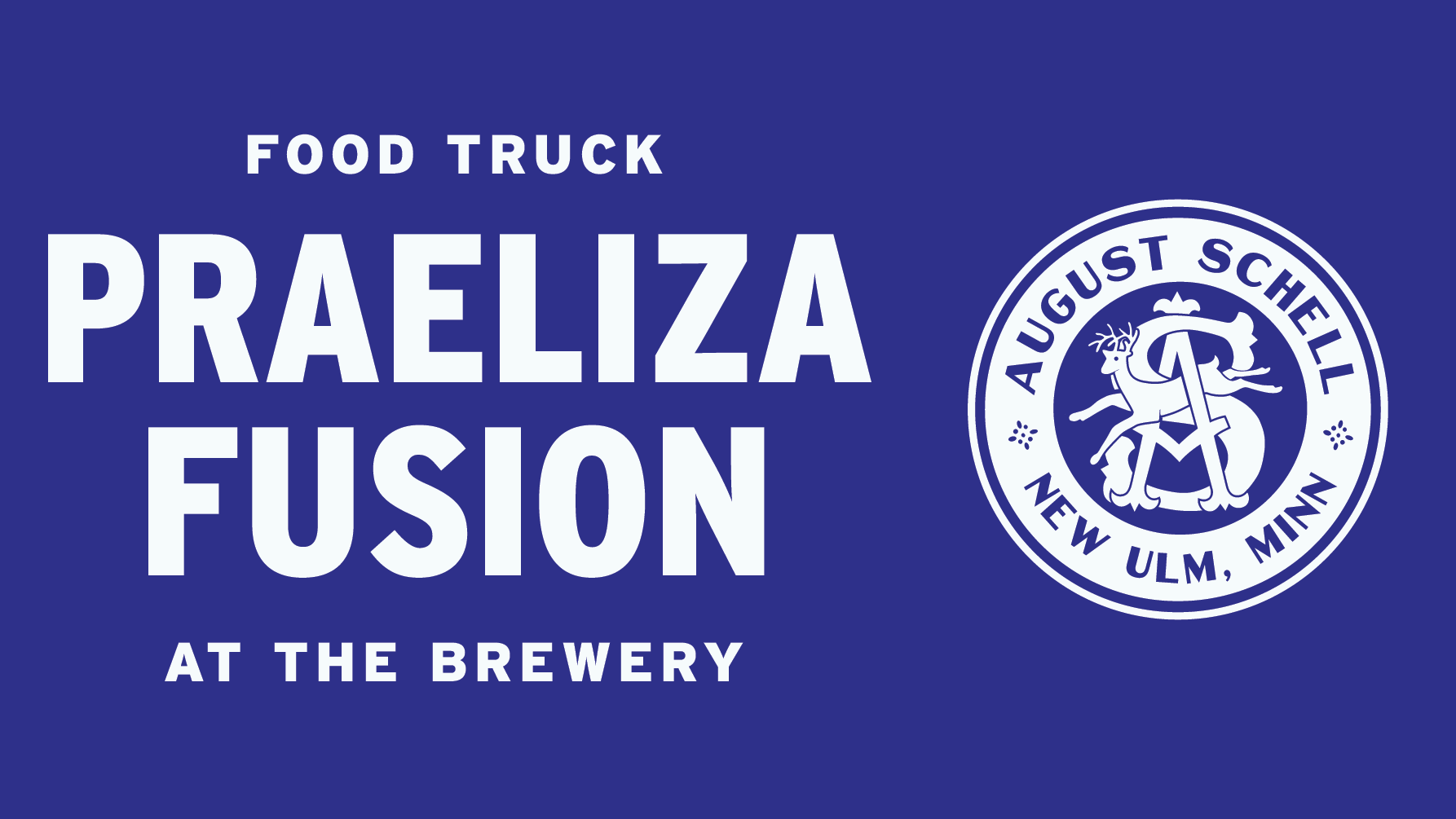 Blue rectangular background. Text says: Food Truck Praeliza Fusion at the Brewery. The August Schell Brewing Company circle crest logo is to the right of the text.