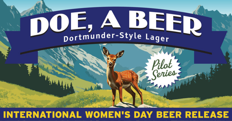 Doe, A Beer: International Women’s Day Pilot Series Beer Release